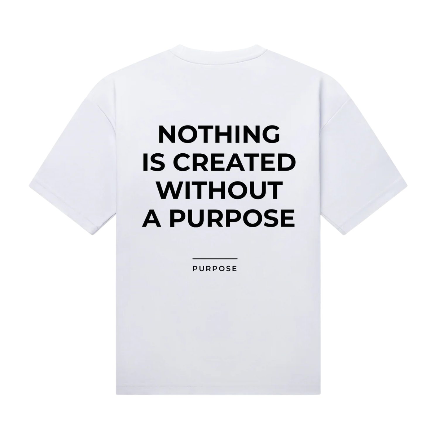 Nothing is created withtout - White PURPOSE T-shirt