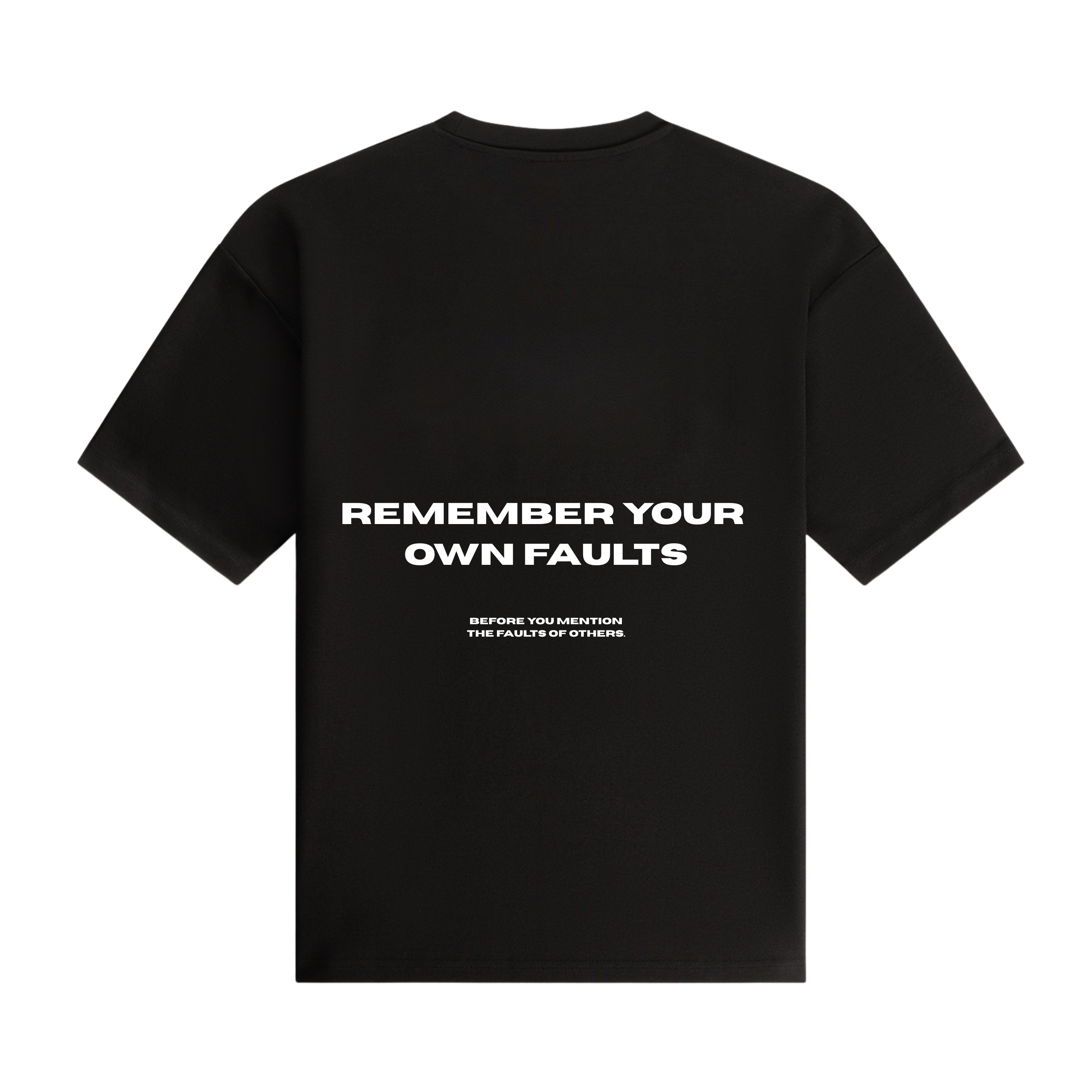 Remember your own faults black purpose t-shirt