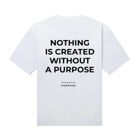 Nothing is created withtout - White PURPOSE T-shirt